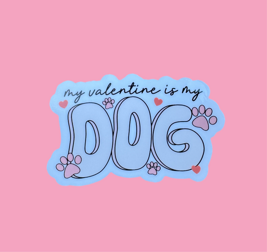 My Valentine is My Dog Sticker