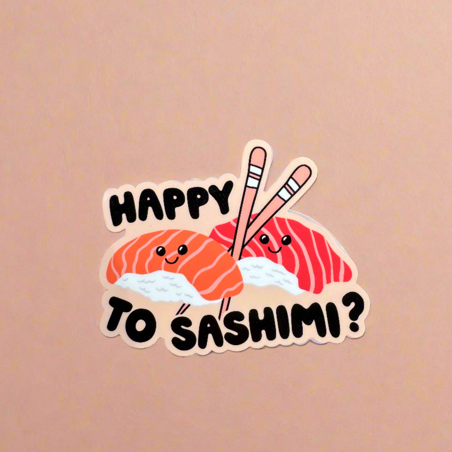 Happy to Sashimi? Sticker